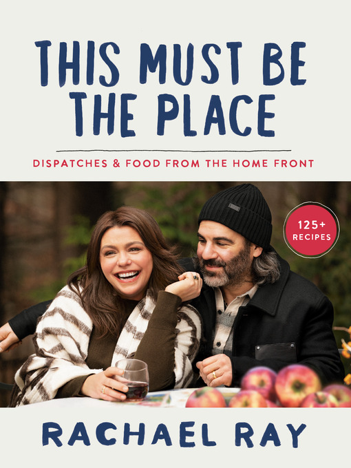 Title details for This Must Be the Place by Rachael Ray - Wait list